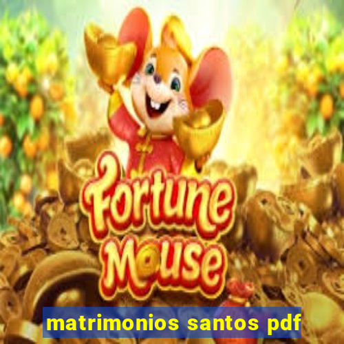 matrimonios santos pdf